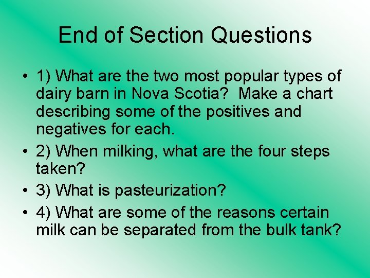 End of Section Questions • 1) What are the two most popular types of