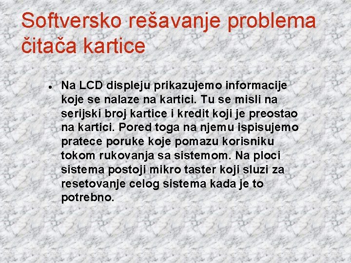 Softversko rešavanje problema čitača kartice Na LCD displeju prikazujemo informacije koje se nalaze na