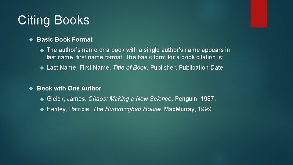 Citing Books Basic Book Format The author’s name or a book with a single