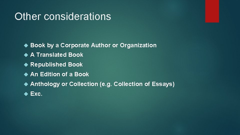 Other considerations Book by a Corporate Author or Organization A Translated Book Republished Book