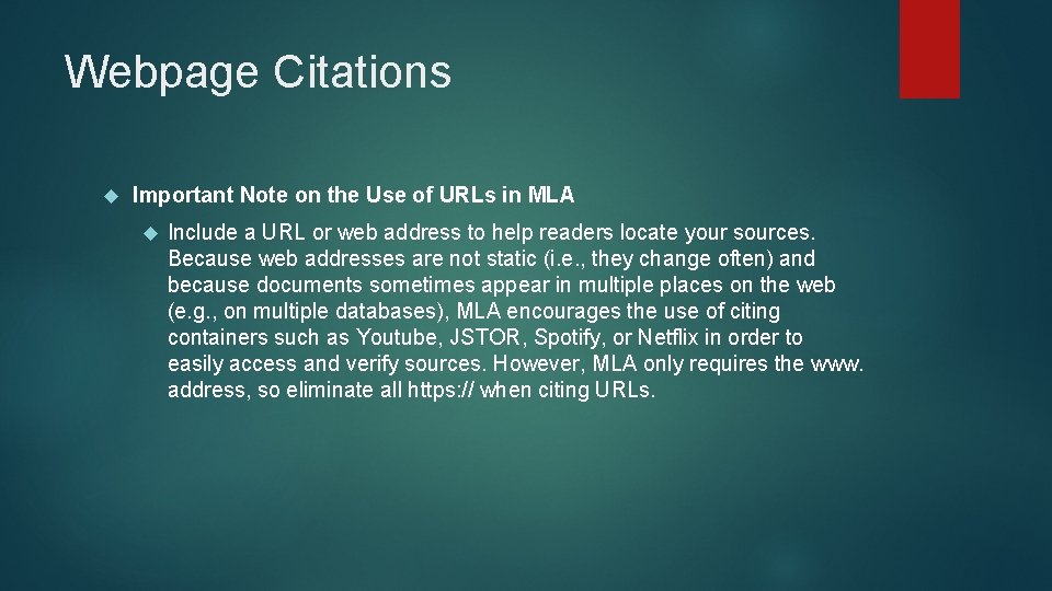 Webpage Citations Important Note on the Use of URLs in MLA Include a URL
