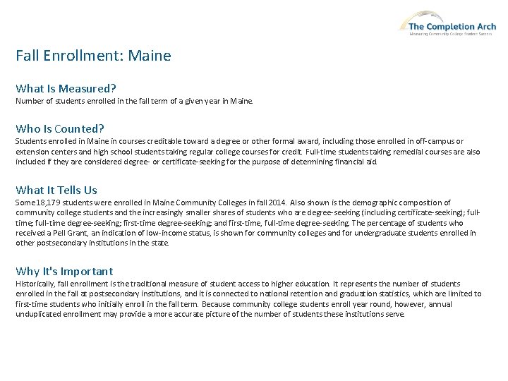 Fall Enrollment: Maine What Is Measured? Number of students enrolled in the fall term