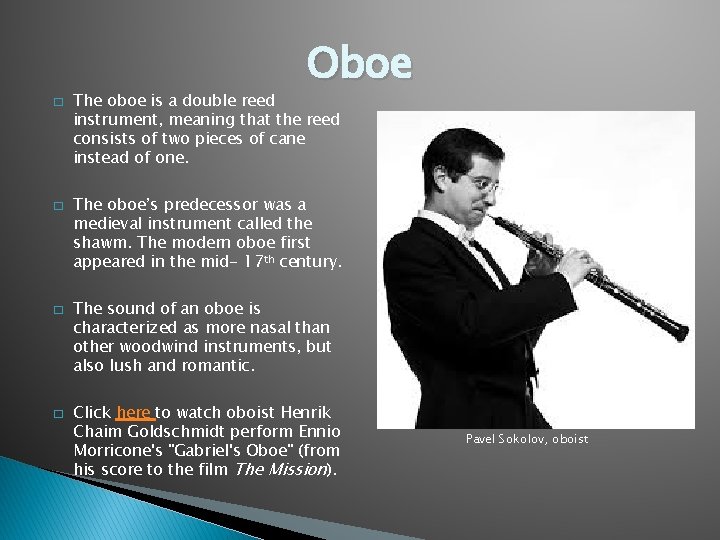 � � Oboe The oboe is a double reed instrument, meaning that the reed � � Oboe The oboe is a double reed instrument, meaning that the reed