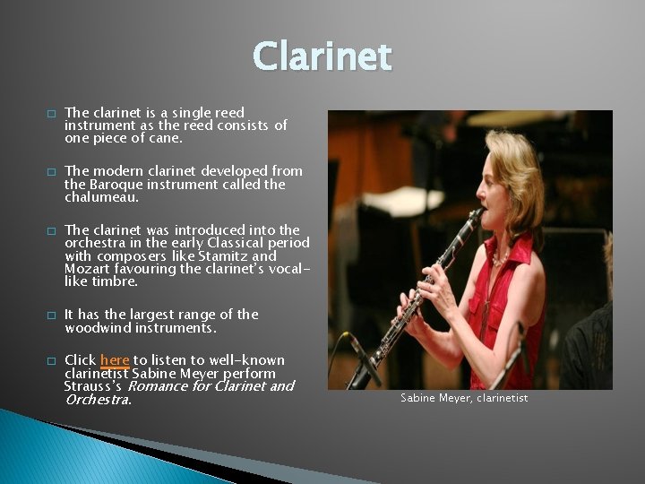 Clarinet � � � The clarinet is a single reed instrument as the reed