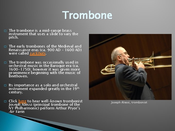 Trombone � � � The trombone is a mid-range brass instrument that uses a