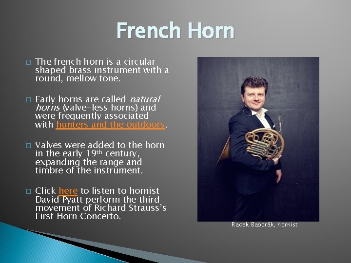 French Horn � � The french horn is a circular shaped brass instrument with French Horn � � The french horn is a circular shaped brass instrument with