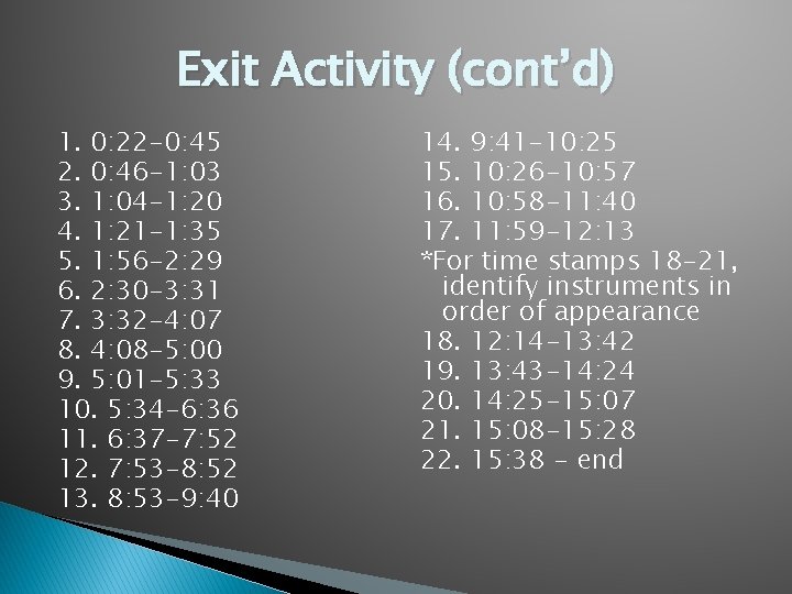 Exit Activity (cont’d) 1. 0: 22 -0: 45 2. 0: 46 -1: 03 3. Exit Activity (cont’d) 1. 0: 22 -0: 45 2. 0: 46 -1: 03 3.