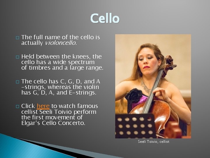 Cello � � The full name of the cello is actually violoncello. Held between Cello � � The full name of the cello is actually violoncello. Held between