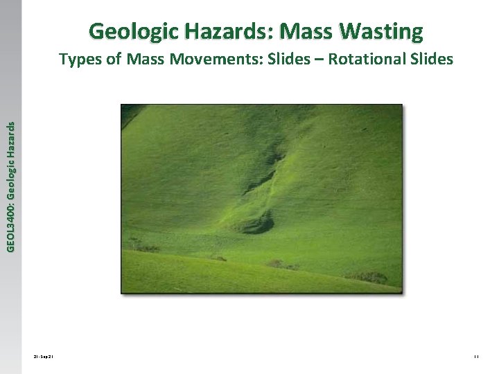 Geologic Hazards: Mass Wasting GEOL 3400: Geologic Hazards Types of Mass Movements: Slides –