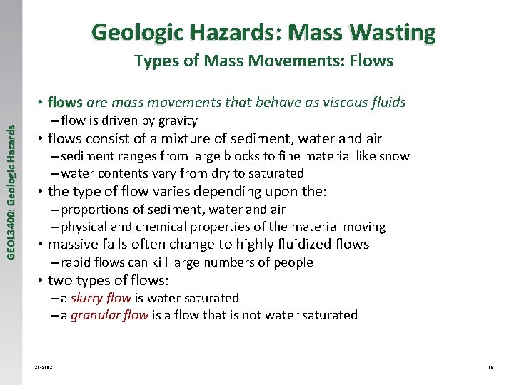 Geologic Hazards: Mass Wasting Types of Mass Movements: Flows GEOL 3400: Geologic Hazards •