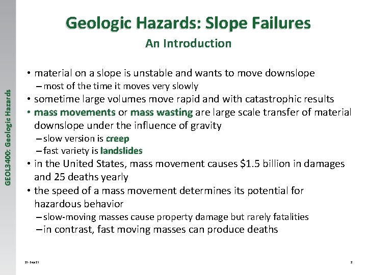 Geologic Hazards: Slope Failures An Introduction GEOL 3400: Geologic Hazards • material on a