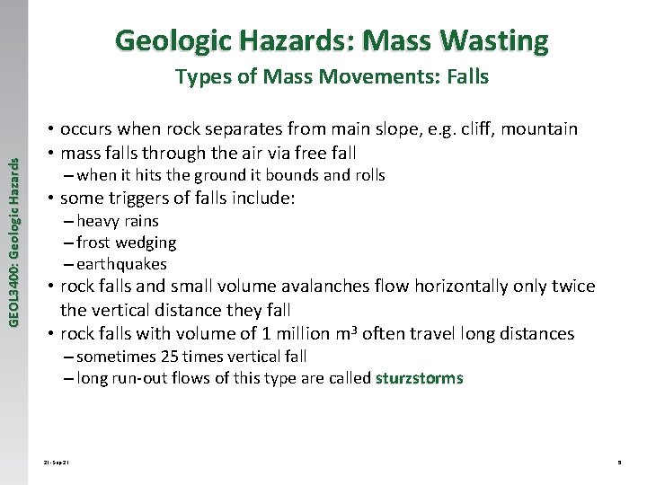 Geologic Hazards: Mass Wasting GEOL 3400: Geologic Hazards Types of Mass Movements: Falls •