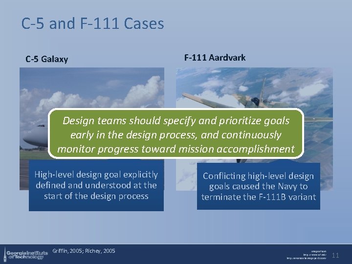 C-5 and F-111 Cases C-5 Galaxy F-111 Aardvark Design teams should specify and prioritize
