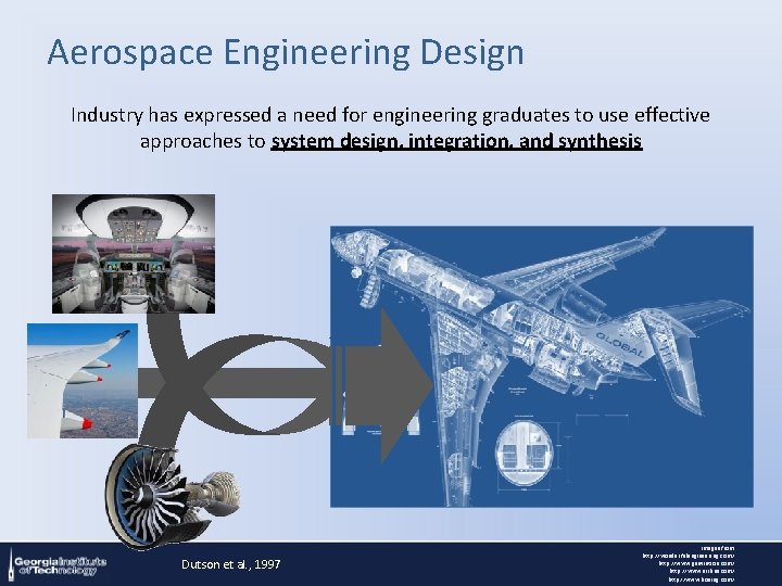 Aerospace Engineering Design Industry has expressed a need for engineering graduates to use effective
