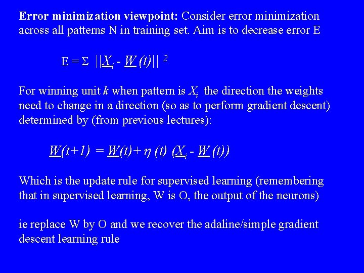 Error minimization viewpoint: Consider error minimization across all patterns N in training set. Aim