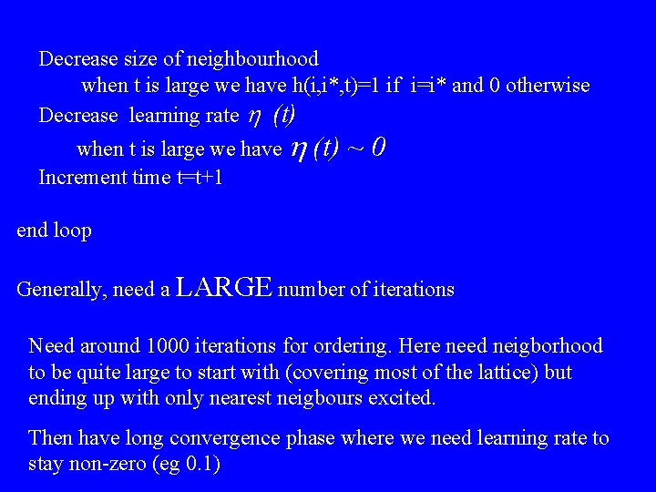 Decrease size of neighbourhood when t is large we have h(i, i*, t)=1 if