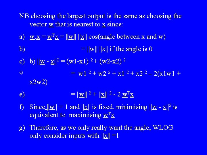 NB choosing the largest output is the same as choosing the vector w that