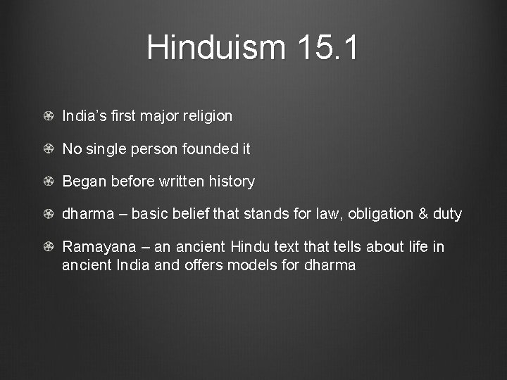 Hinduism 15. 1 India’s first major religion No single person founded it Began before