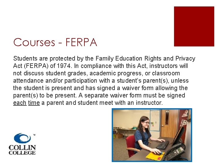 Courses - FERPA Students are protected by the Family Education Rights and Privacy Act