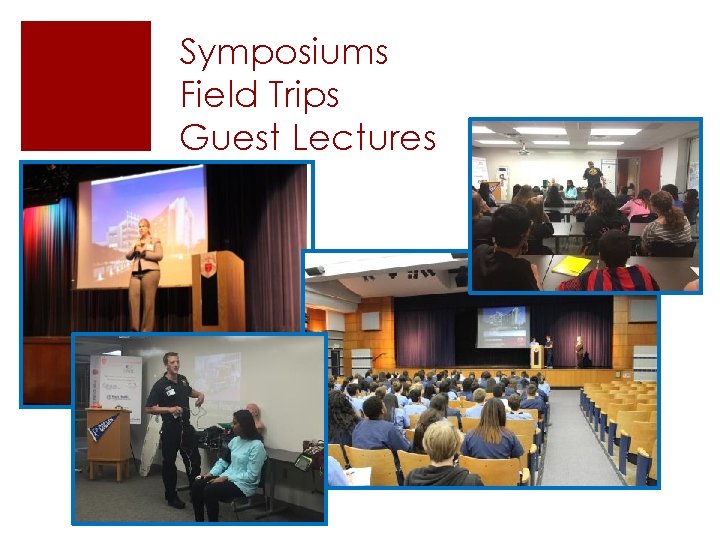 Symposiums Field Trips Guest Lectures 