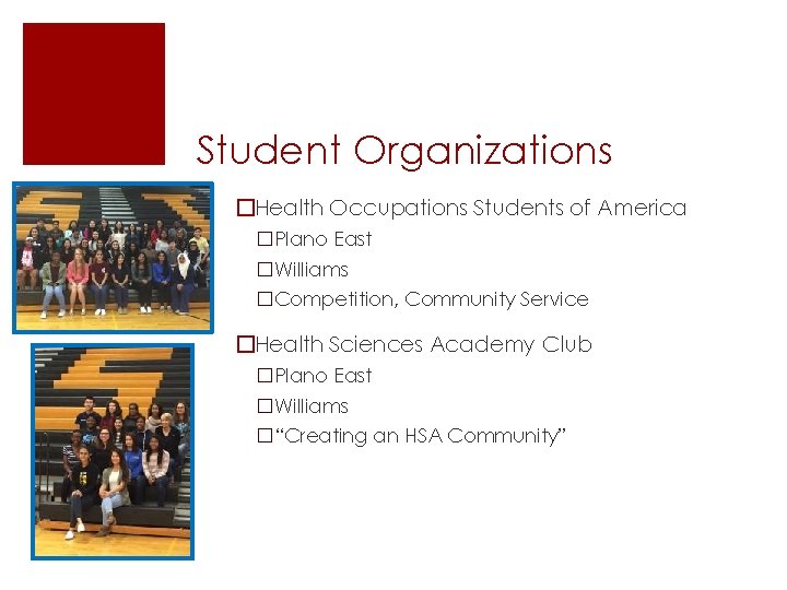 Student Organizations �Health Occupations Students of America �Plano East �Williams �Competition, Community Service �Health