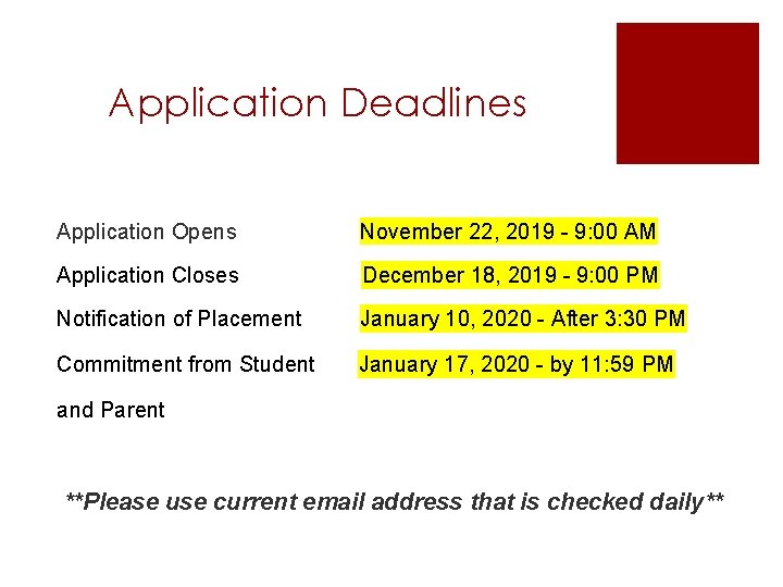 Application Deadlines Application Opens November 22, 2019 - 9: 00 AM Application Closes December