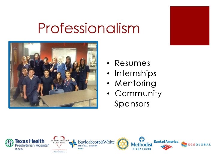 Professionalism • • Resumes Internships Mentoring Community Sponsors 
