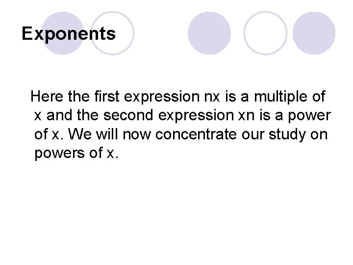 Exponents Here the first expression nx is a multiple of x and the second