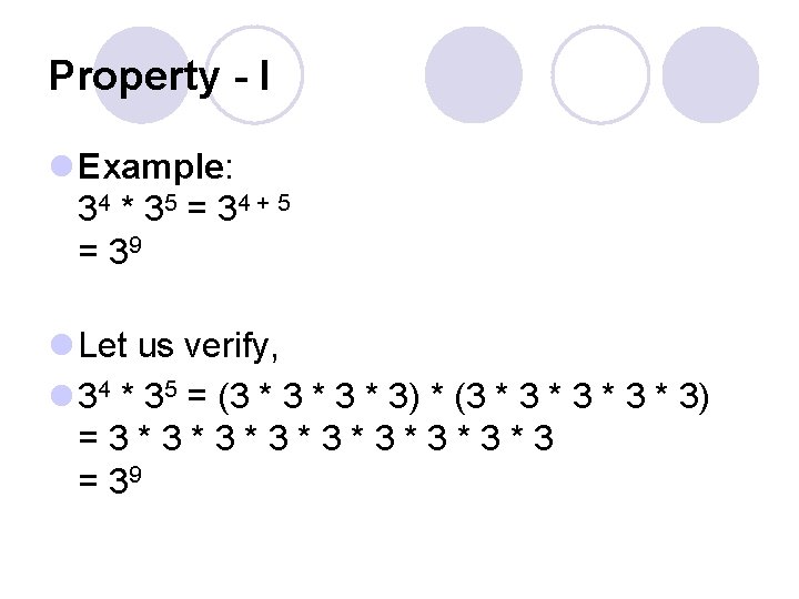 Property - I l Example: 34 * 3 5 = 3 4 + 5