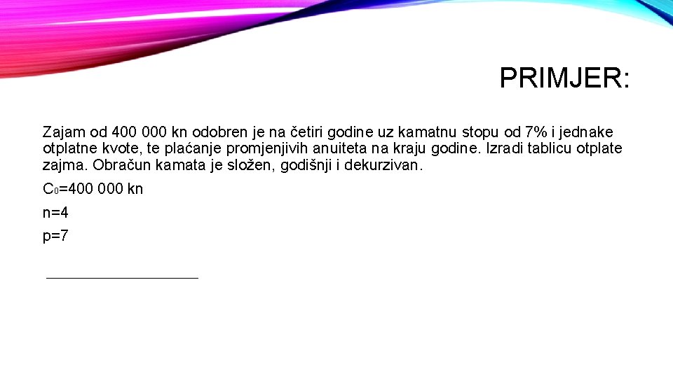 PRIMJER: Zajam od 400 000 kn odobren je na četiri godine uz kamatnu stopu