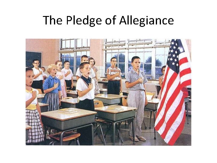 The Pledge of Allegiance 