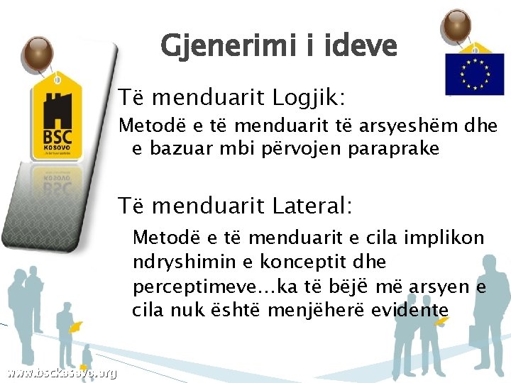 Gjenerimi i ideve Të menduarit Logjik: Metodë e të menduarit të arsyeshëm dhe e