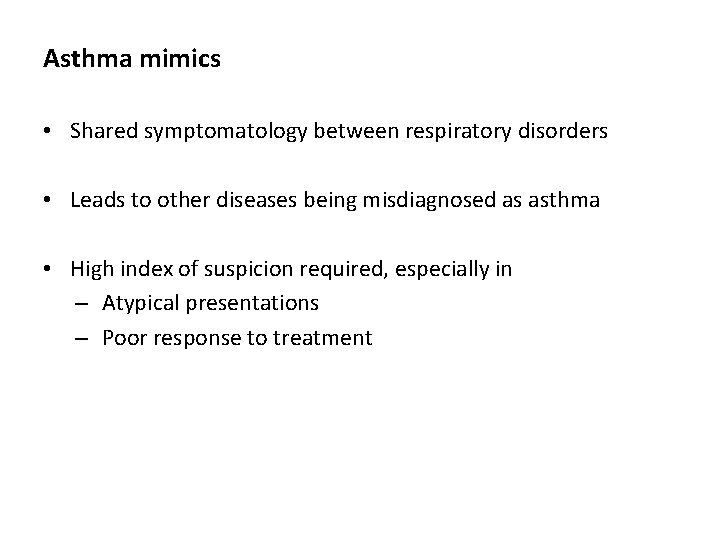 Asthma mimics • Shared symptomatology between respiratory disorders • Leads to other diseases being
