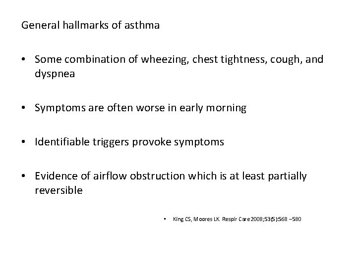 General hallmarks of asthma • Some combination of wheezing, chest tightness, cough, and dyspnea