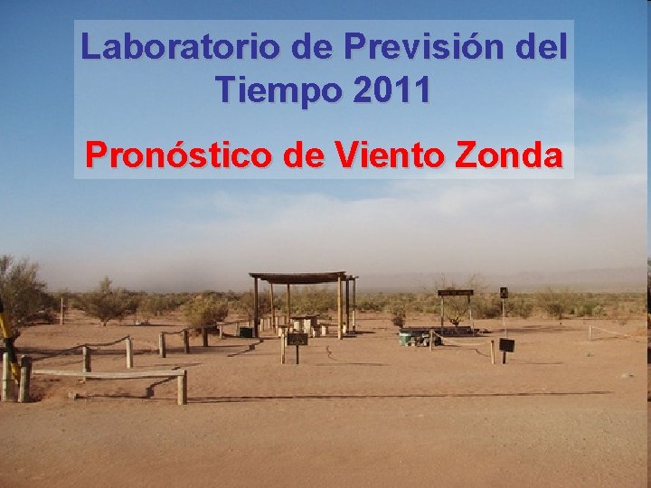 Laboratorio de Previsión del Tiempo 2011 Pronóstico de Viento Zonda 