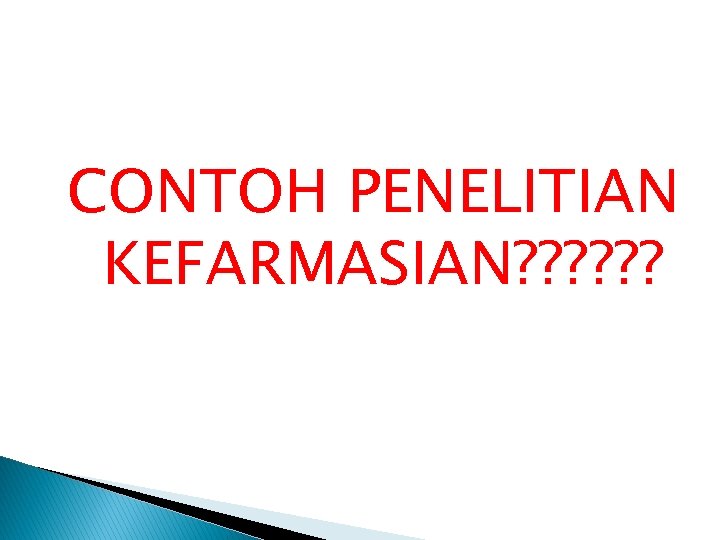 CONTOH PENELITIAN KEFARMASIAN? ? ? 