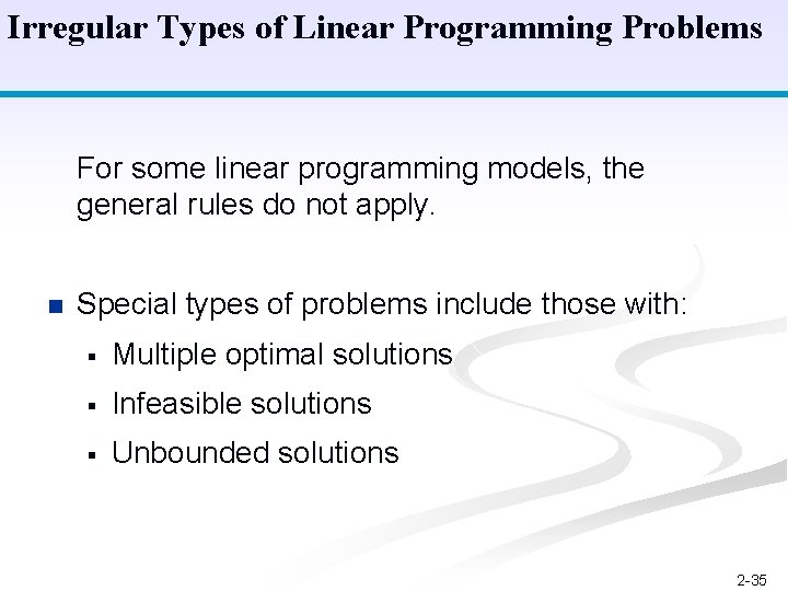 Irregular Types of Linear Programming Problems For some linear programming models, the general rules