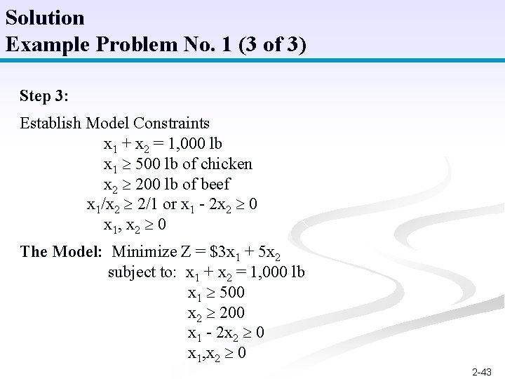 Solution Example Problem No. 1 (3 of 3) Step 3: Establish Model Constraints x