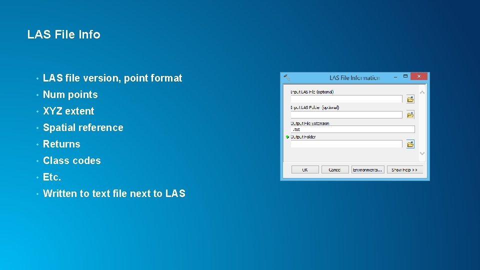 LAS File Info • LAS file version, point format • Num points • XYZ
