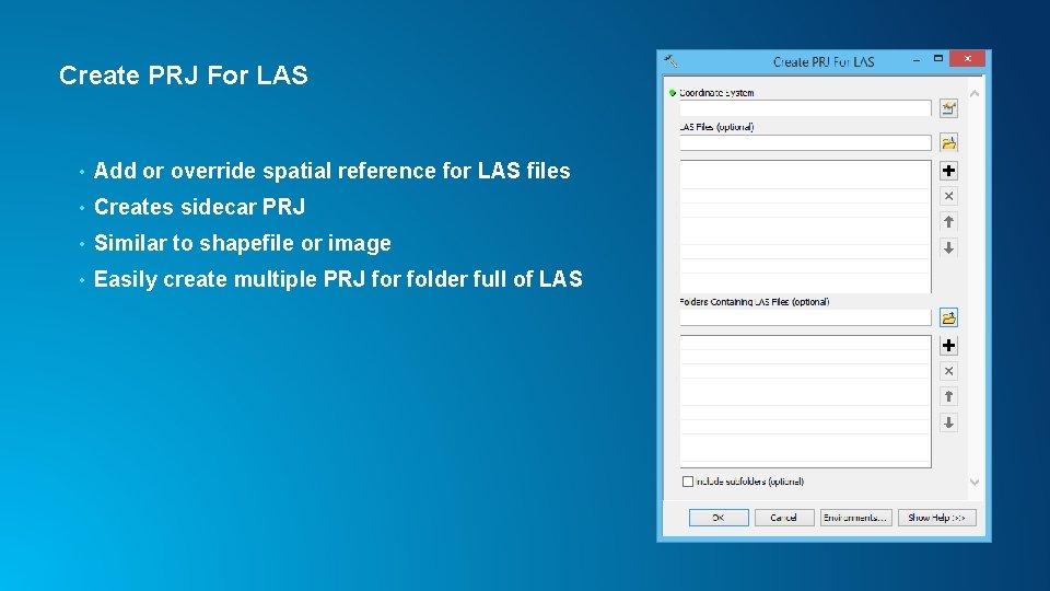 Create PRJ For LAS • Add or override spatial reference for LAS files •
