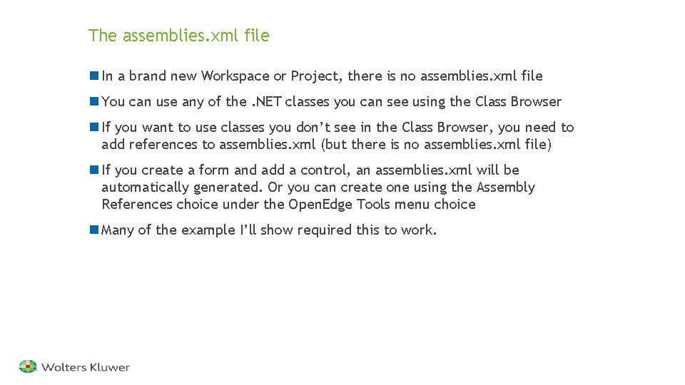 The assemblies. xml file n In a brand new Workspace or Project, there is