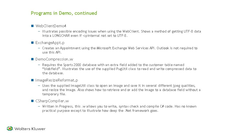 Programs in Demo, continued n Web. Client. Demo 4 — Illustrates possible encoding issues