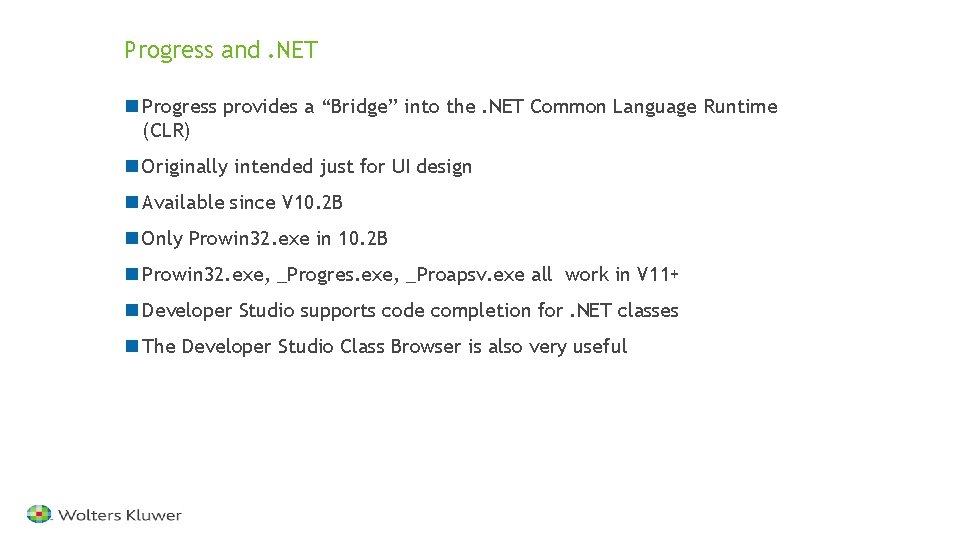 Progress and. NET n Progress provides a “Bridge” into the. NET Common Language Runtime