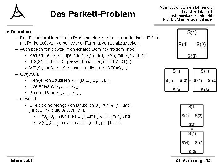 Das Parkett-Problem Albert-Ludwigs-Universität Freiburg Institut für Informatik Rechnernetze und Telematik Prof. Dr. Christian Schindelhauer