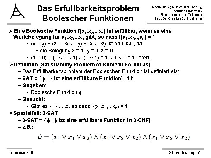 Das Erfüllbarkeitsproblem Boolescher Funktionen Albert-Ludwigs-Universität Freiburg Institut für Informatik Rechnernetze und Telematik Prof. Dr.