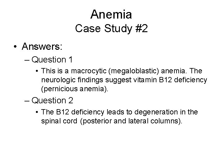 Anemia Case Study #2 • Answers: – Question 1 • This is a macrocytic