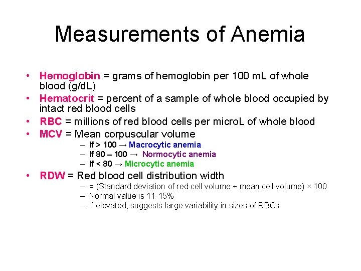 Measurements of Anemia • Hemoglobin = grams of hemoglobin per 100 m. L of