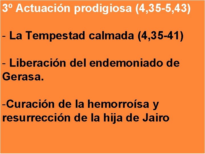 3º Actuación prodigiosa (4, 35 -5, 43) - La Tempestad calmada (4, 35 -41)