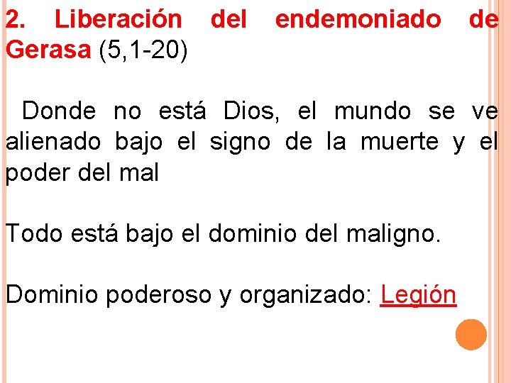 2. Liberación del Gerasa (5, 1 -20) endemoniado de Donde no está Dios, el