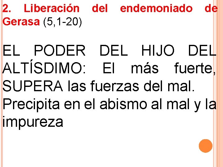 2. Liberación del Gerasa (5, 1 -20) endemoniado de EL PODER DEL HIJO DEL